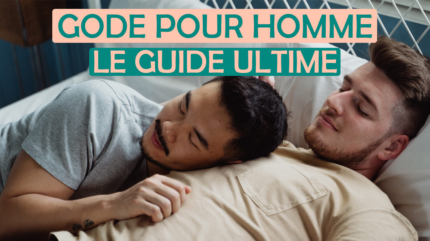 GUIDE ULTIME : LE GODE POUR HOMME